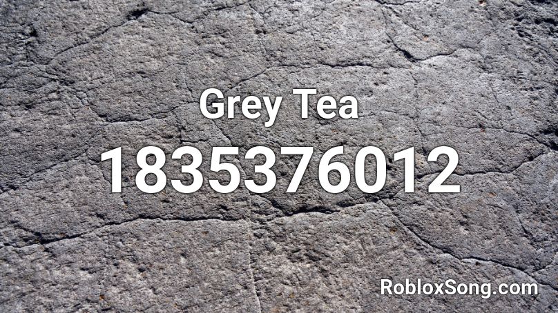Grey Tea Roblox ID