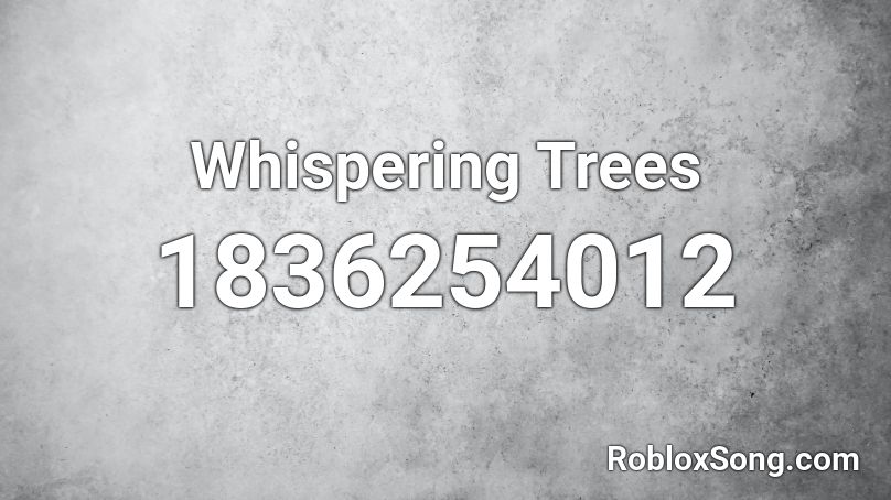 Whispering Trees Roblox ID