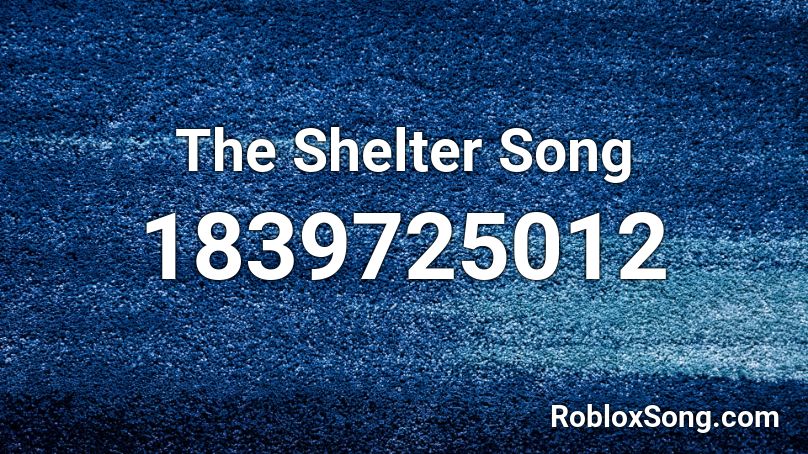 The Shelter Song Roblox ID