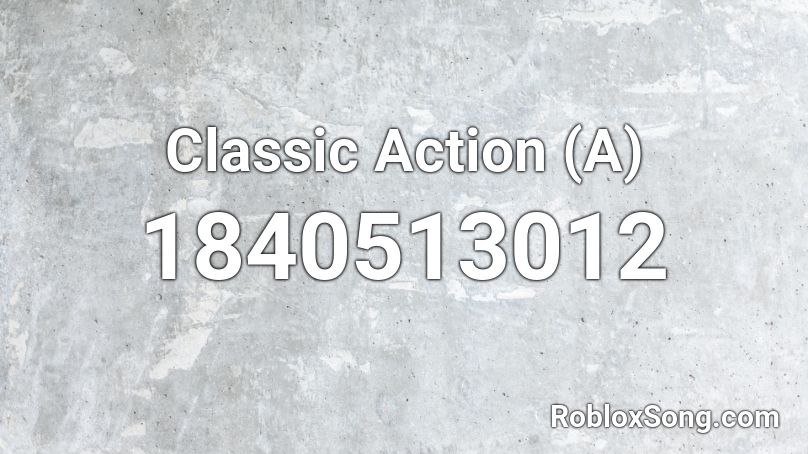 Classic Action (A) Roblox ID