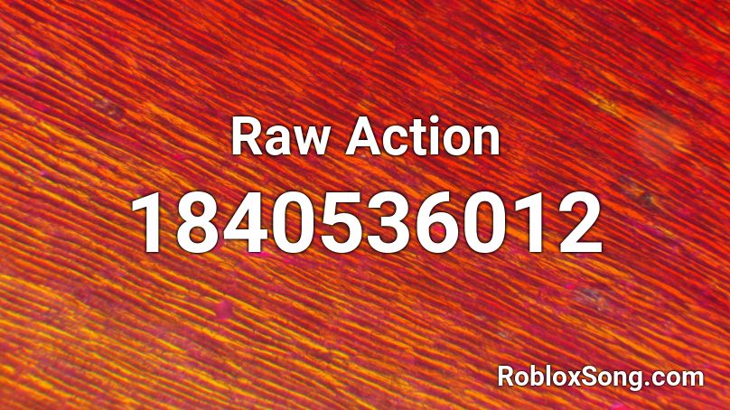 Raw Action Roblox ID