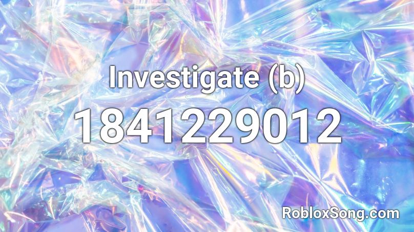 Investigate (b) Roblox ID