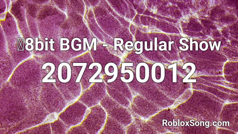8bit BGM - Regular Show Roblox ID