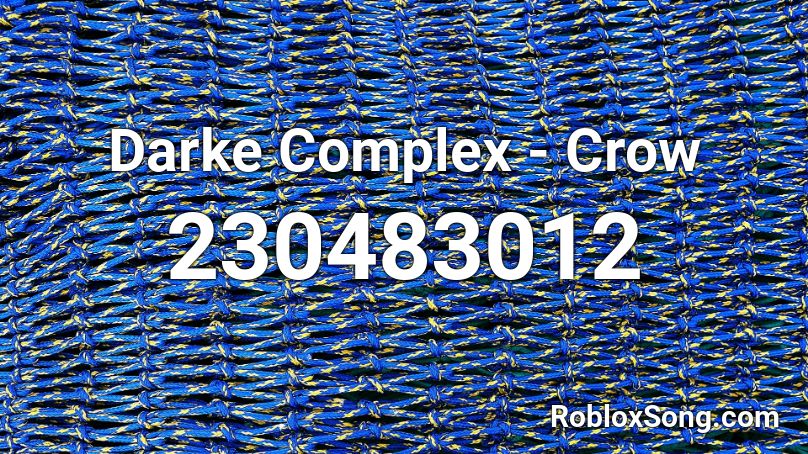 Darke Complex - Crow Roblox ID