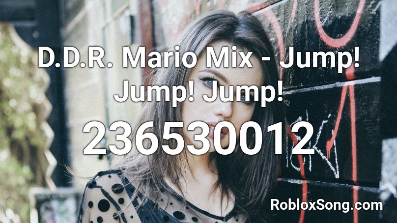 D.D.R. Mario Mix - Jump! Jump! Jump! Roblox ID