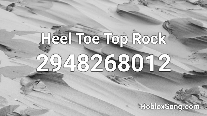 Heel Toe Top Rock Roblox ID