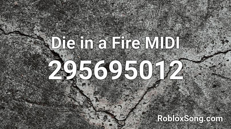 Die in a Fire MIDI Roblox ID
