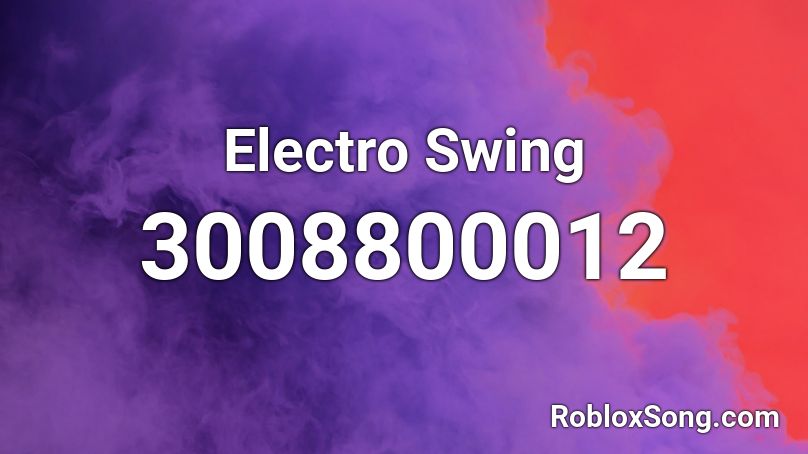 Electro Swing Roblox ID
