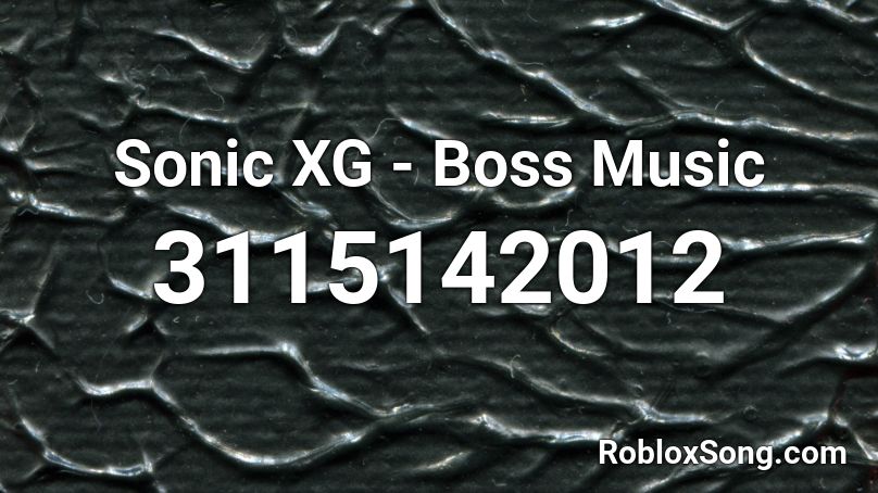 Sonic Xg Boss Music Roblox Id Roblox Music Codes - roblox persona 5 boss song
