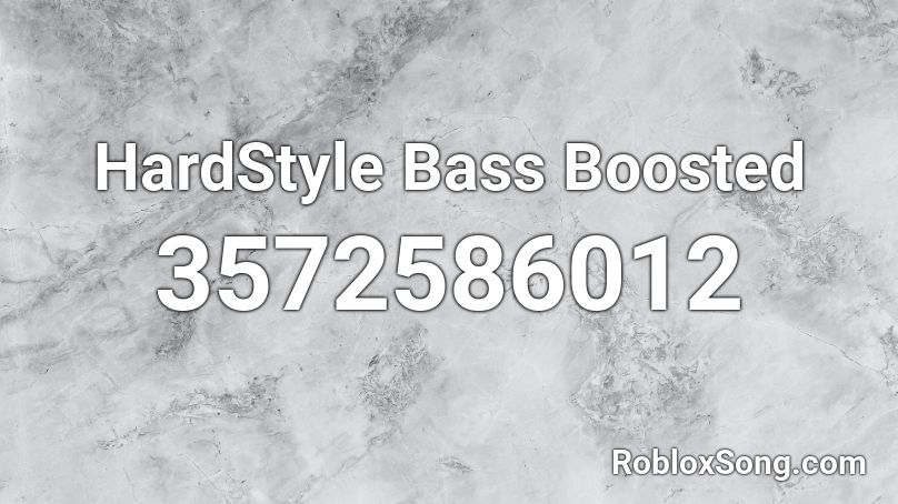 HardStyle Bass Boosted Roblox ID