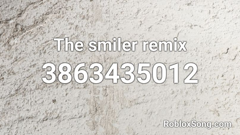 The smiler remix Roblox ID