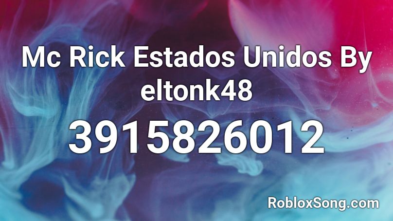 Mc Rick Estados Unidos By  eltonk48 Roblox ID