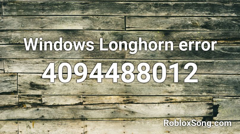 Windows Longhorn error Roblox ID