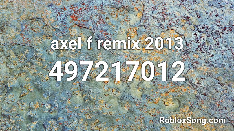 axel f remix 2013 Roblox ID