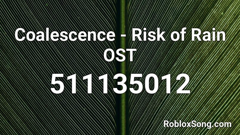 Coalescence - Risk of Rain OST Roblox ID