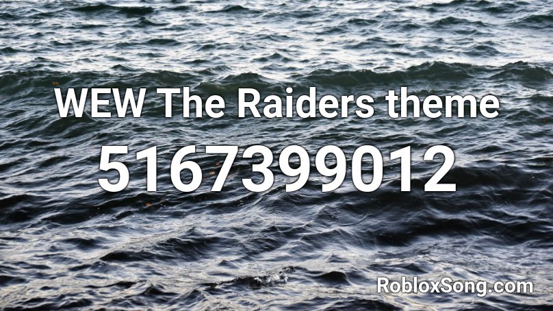 WEW The Raiders theme Roblox ID