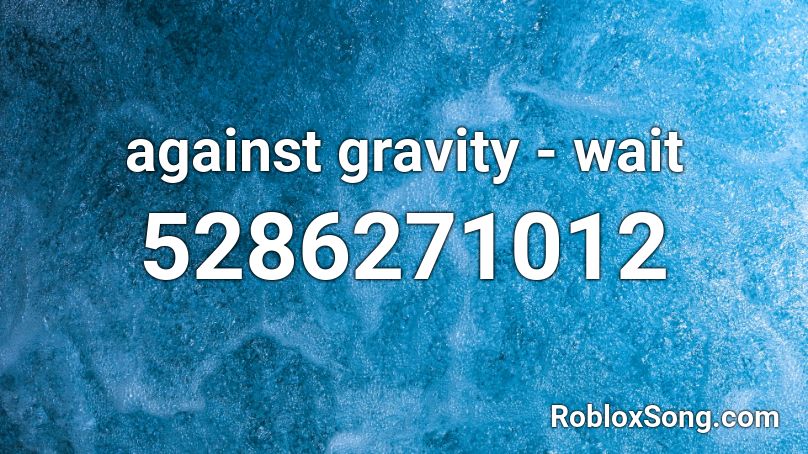 Rec room - against gravity - wait Roblox ID