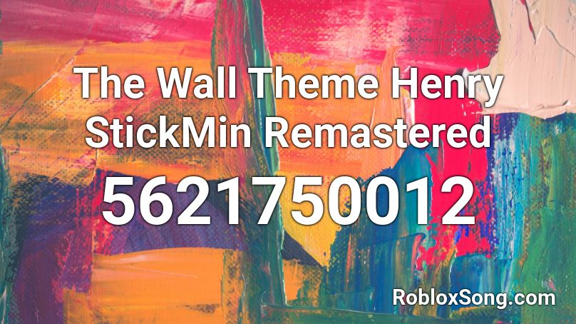 The Wall Theme Henry StickMin Remastered  Roblox ID