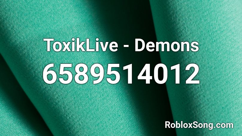 ToxikLive - Demons Roblox ID