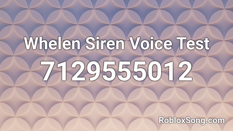 Whelen Siren Voice Test Roblox ID