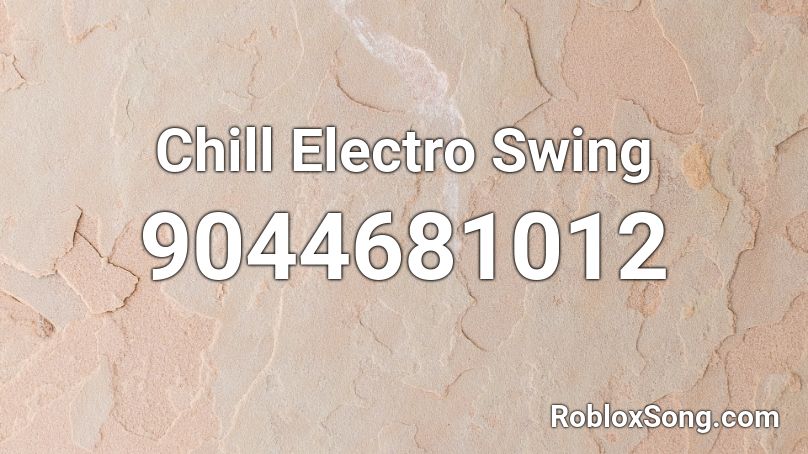 Chill Electro Swing Roblox ID