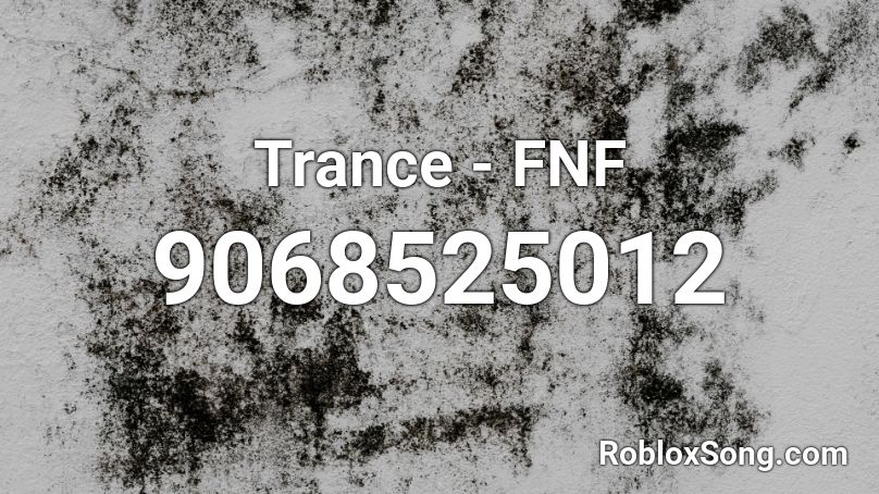 Trance - FNF Roblox ID