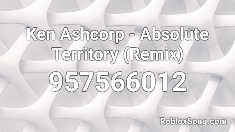 Ken Ashcorp - Absolute Territory (Remix) Roblox ID