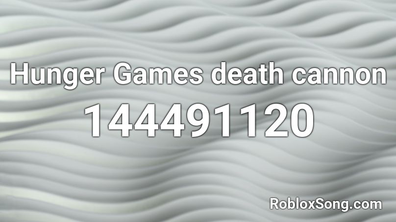 Hunger Games death cannon Roblox ID