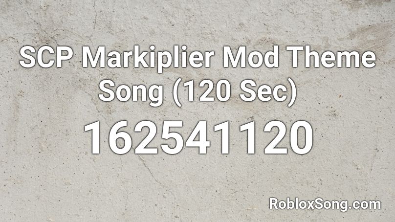 SCP Markiplier Mod Theme Song (120 Sec) Roblox ID