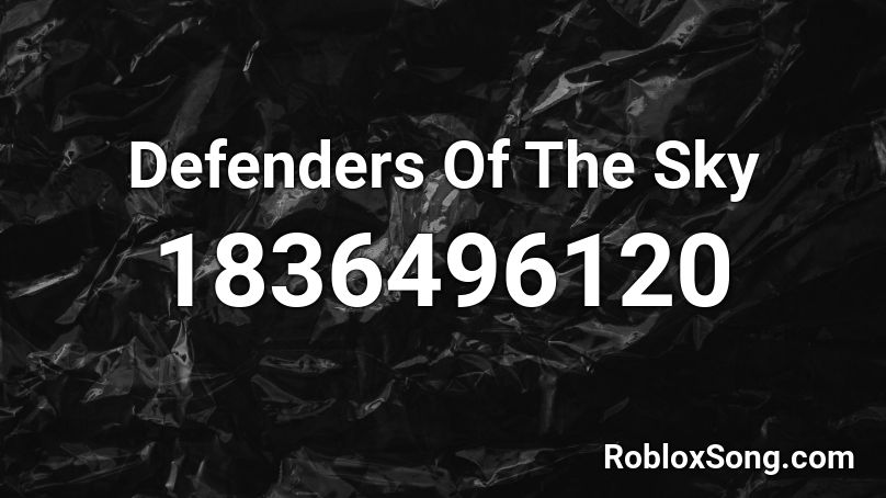 Defenders Of The Sky Roblox ID