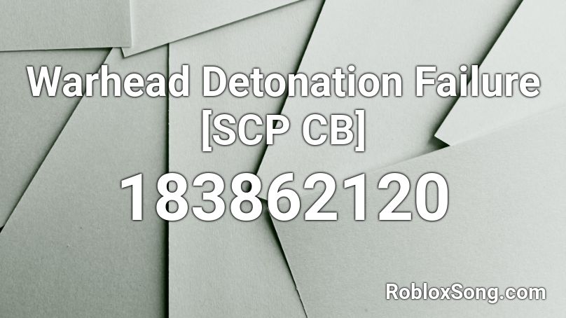 Warhead Detonation Failure [SCP CB] Roblox ID