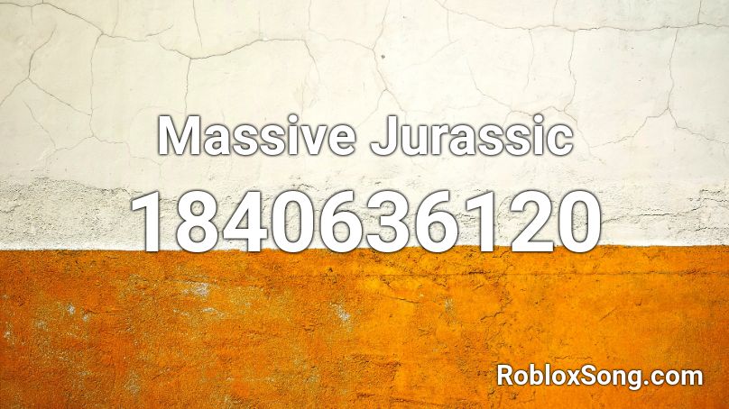 Massive Jurassic Roblox ID