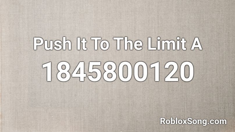 Push It To The Limit A Roblox ID