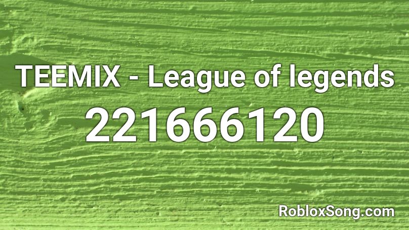 Teemix League Of Legends Roblox Id Roblox Music Codes - rise league of legends roblox id code