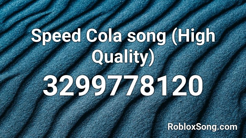 Speed Cola song (High Quality) Roblox ID