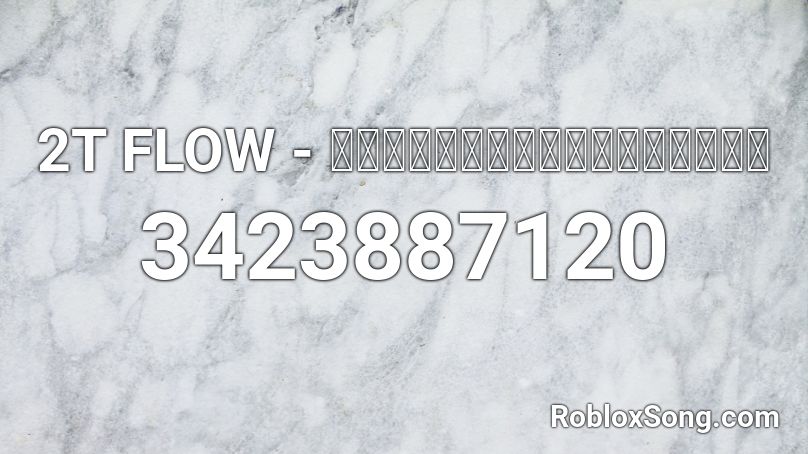 2T FLOW - เมื่อคืนฉันฝันว่า  Roblox ID