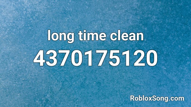 long time clean Roblox ID