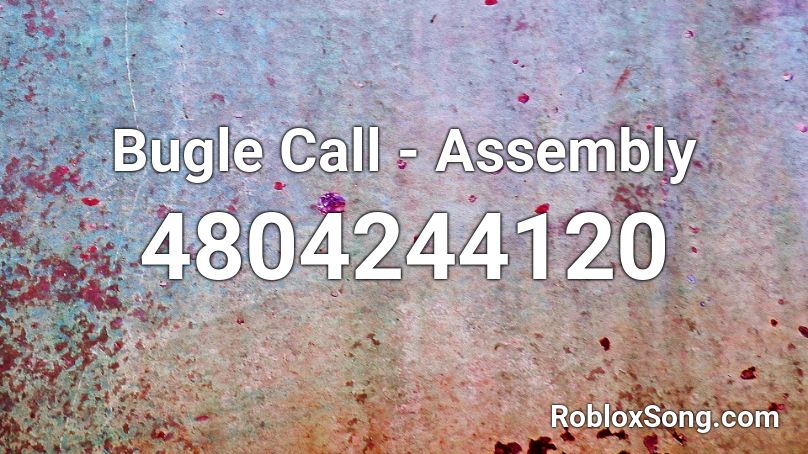 Bugle Call - Assembly Roblox ID