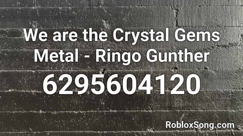 Ringo Gunther - We are the Crystal Gems Roblox ID