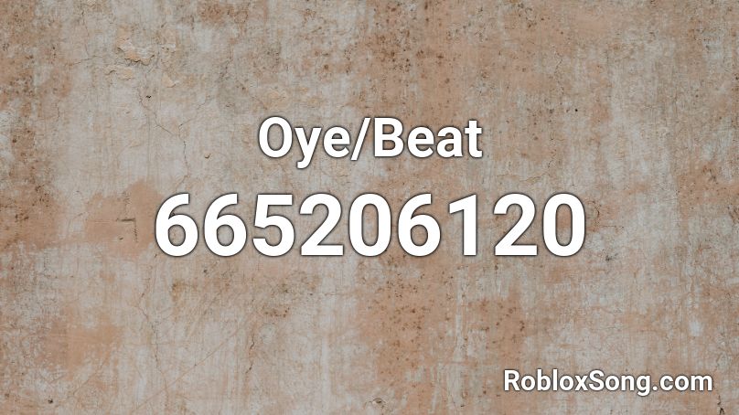 Oye/Beat Roblox ID