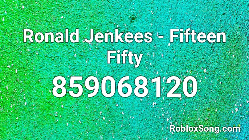 Ronald Jenkees - Fifteen Fifty Roblox ID