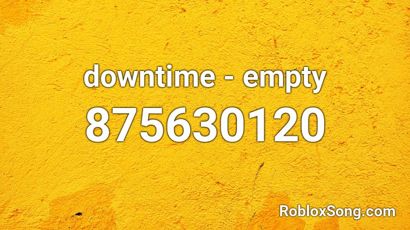 downtime - empty Roblox ID