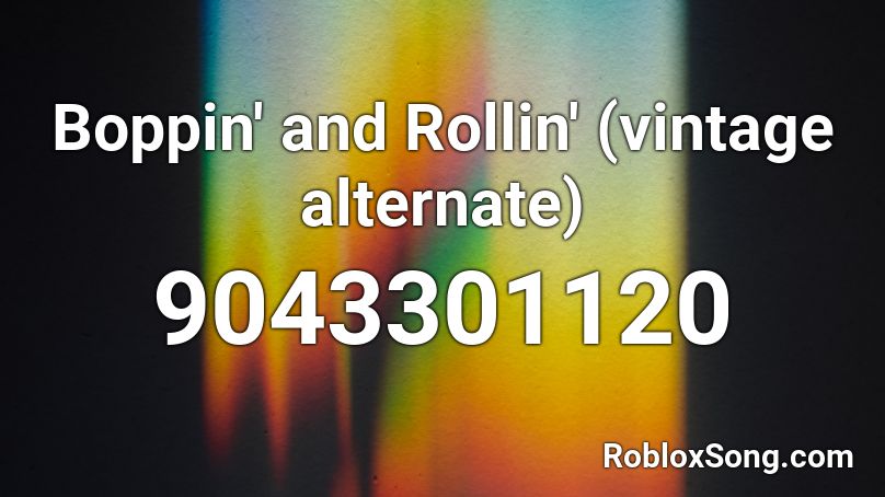 Boppin' and Rollin' (vintage alternate) Roblox ID