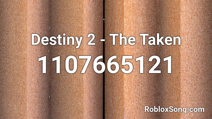 Destiny 2 The Taken Roblox Id Roblox Music Codes - id for roblox destiny 2 song