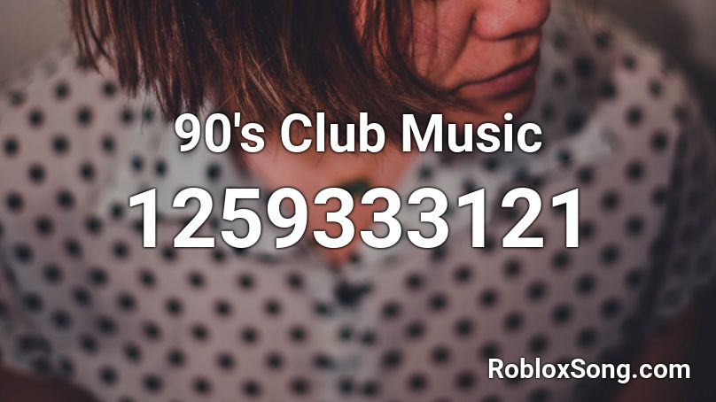 90's Club Music Roblox ID