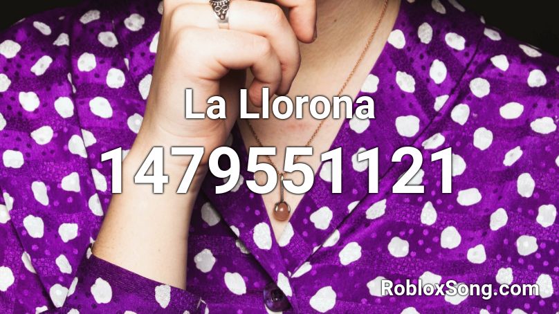 La Llorona - coco Roblox ID