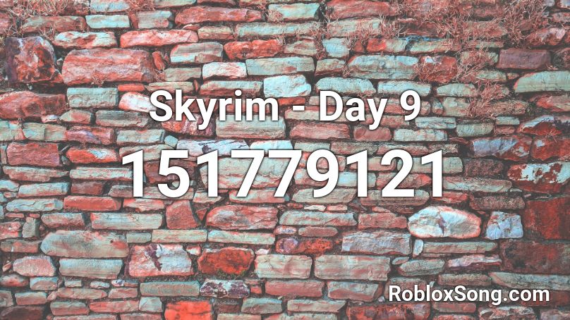 Skyrim - Day 9 Roblox ID