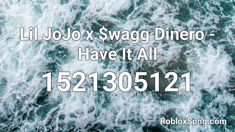 Lil JoJo x $wagg Dinero - Have It All  Roblox ID