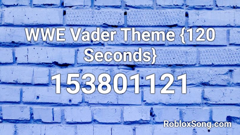 WWE Vader Theme {120 Seconds} Roblox ID