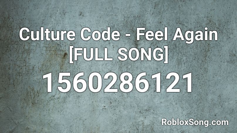 Culture Code - Feel Again [FULL SONG] Roblox ID